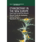 Ethnobotany in the New Europe: People, Health and Wild Plant Resources - Paperback