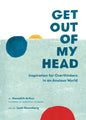 Get Out of My Head: Inspiration for Overthinkers in an Anxious World - Hardcover