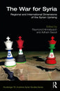 The War for Syria: Regional and International Dimensions of the Syrian Uprising - Paperback