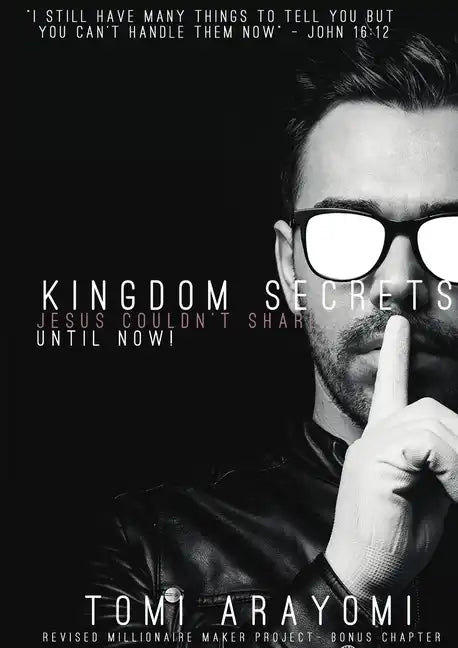 Kingdom Secrets Jesus Couldn't Share...Until Now! - Paperback