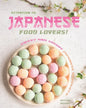 Attention to Japanese Food Lovers!: Sweet and Savory Japanese Desserts - Paperback