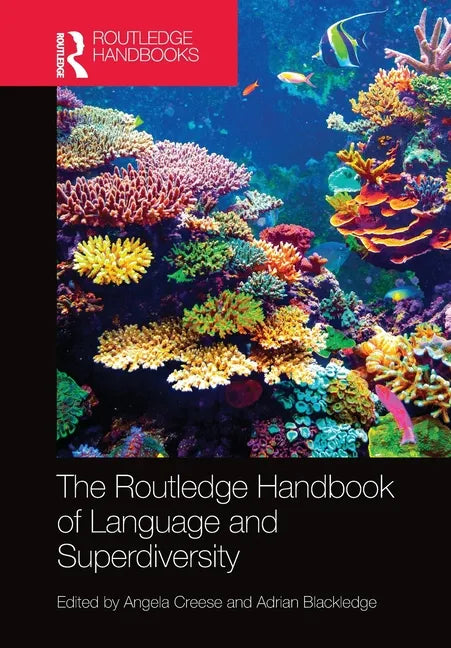 The Routledge Handbook of Language and Superdiversity - Paperback