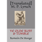 Ye Olde Ruff & Tumble: Romein De Hooge - Paperback