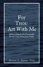 For Thou Art With Me: Biblical Help for the Terminally Ill and Those Who Love Them - Paperback