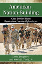 American Nation-Building: Case Studies from Reconstruction to Afghanistan - Paperback