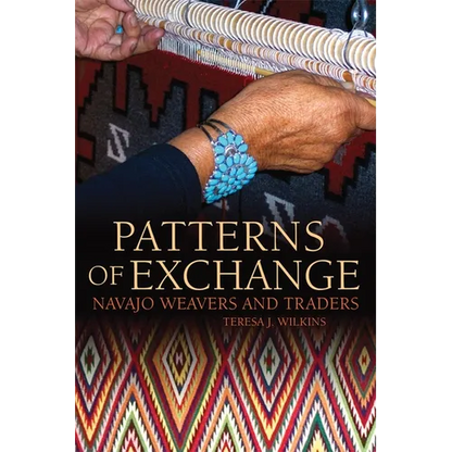 Patterns of Exchange: Navajo Weavers and Traders - Paperback