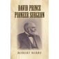 David Prince Pioneer Surgeon - Paperback