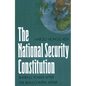 The National Security Constitution: Sharing Power After the Iran-Contra Affair - Paperback