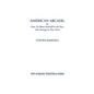 American Arcade; or, How To Shoot Yourself in the Face: (An Outrage in Two Acts) - Hardcover