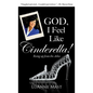 God, I Feel Like Cinderella! - Hardcover