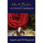 How to Build a Successful Marriage: 39 Activities to a Healthier & Happier Marriage - Paperback