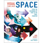 Visual Timelines: Space: From the Beginning of Time to the Final Frontier - Hardcover