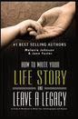 How to Write Your Life Story and Leave a Legacy: A Story Starter Guide & Workbook to Write your Autobiography and Memoir - Hardcover