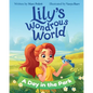 Lily's Wondrous World: A Day in the Park - Paperback