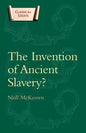 The Invention of Ancient Slavery - Paperback