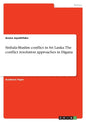 Sinhala-Muslim conflict in Sri Lanka. The conflict resolution approaches in Digana - Paperback