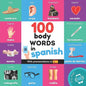 100 body words in spanish: Bilingual picture book for kids: english / spanish with pronunciations - Paperback