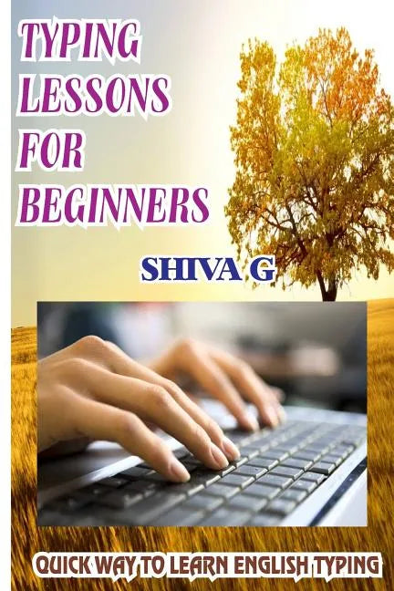 Typing Lessons for Beginners: Quick way to learn English Typing - Paperback
