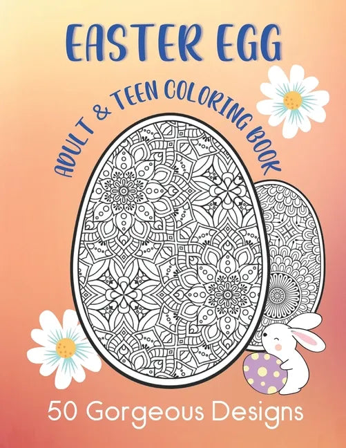 Easter Egg Adult & Teen Coloring Book: 50 Gorgeous Designs: Intricate Fun Color Pages - Paperback