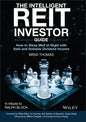 The Intelligent Reit Investor Guide: How to Sleep Well at Night with Safe and Reliable Dividend Income - Hardcover