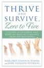 Thrive and Survive, Zero to Five: 2 Sisters, 14 Children, and What We Wish We'd Known from the Beginning - Paperback