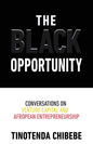 The Black Opportunity: Conversations on Venture Capital and Afropean Entrepreneurship - Paperback