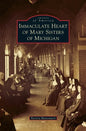 Immaculate Heart of Mary Sisters of Michigan - Hardcover