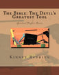 The Bible: The Devil's Greatest Tool: Spiritual Warfare Basics - Paperback