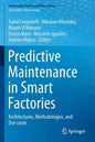 Predictive Maintenance in Smart Factories: Architectures, Methodologies, and Use-Cases - Paperback