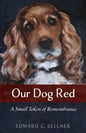 Our Dog Red: A Small Token of Remembrance - Hardcover