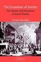 The Grammar of Society: The Nature and Dynamics of Social Norms - Paperback