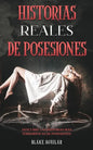 Historias Reales de Posesiones: Descubre las Historias más Terroríficas de Posesiones - Paperback