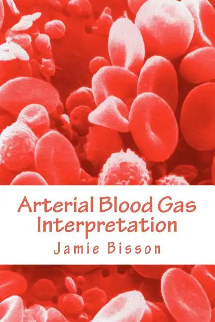 Arterial Blood Gas Interpretation - Paperback