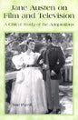 Jane Austen on Film and Television: A Critical Study of the Adaptations - Paperback