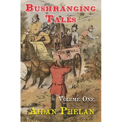 Bushranging Tales: Volume One - Hardcover