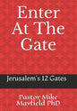 Entering At The Gate: The Gates of the Wall of Jerusalem - Paperback