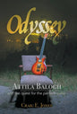 Odyssey: Attila Balogh and the Quest for the Perfect Guitar - Hardcover