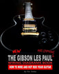 The New Gibson Les Paul And Epiphone Wiring Diagrams Book How To Wire And Hot Rod Your Guitar - Paperback