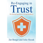 Re-Engaging in Trust: The Missing Ingredient to Fixing Healthcare - Paperback