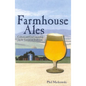 Farmhouse Ales: Culture and Craftsmanship in the European Tradition - Paperback