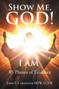 Show Me, God! I AM - Paperback