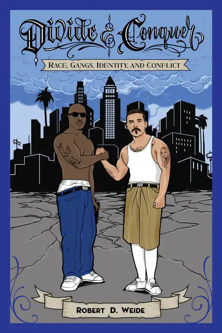 Divide & Conquer: Race, Gangs, Identity, and Conflict - Paperback