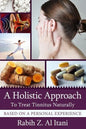 A Holistic Approach To Treat Tinnitus Naturally Based On A Personal Experience - Paperback