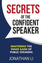 Secrets of the Confident Speaker: Mastering the Inner Game of Public Speaking - Paperback