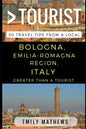 Greater Than a Tourist - Bologna, Emilia-Romagna Region, Italy: 50 Travel Tips from a Local - Paperback