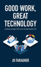 Good Work, Great Technology: Enabling Strategic HR Success Through Digital Tools - Paperback