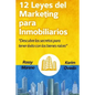 12 Leyes del Marketing Para Inmobiliarios: Descubre Los Secretos Para Obtener Éxito Con Los Bienes Raíces - Paperback