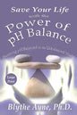 Save Your Life with the Power of pH Balance - Large Print: Becoming pH Balanced in an Unbalanced World - Large Print - Paperback
