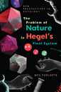 The Problem of Nature in Hegel's Final System - Paperback