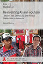Reinventing Asian Populism: Jokowi's Rise, Democracy, and Political Contestation in Indonesia - Paperback